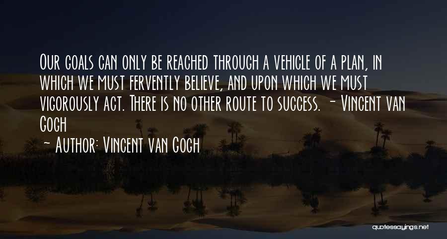 Reached Success Quotes By Vincent Van Gogh