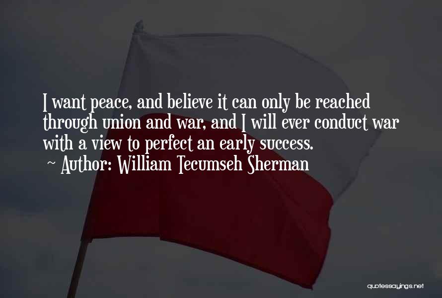 Reached Success Quotes By William Tecumseh Sherman