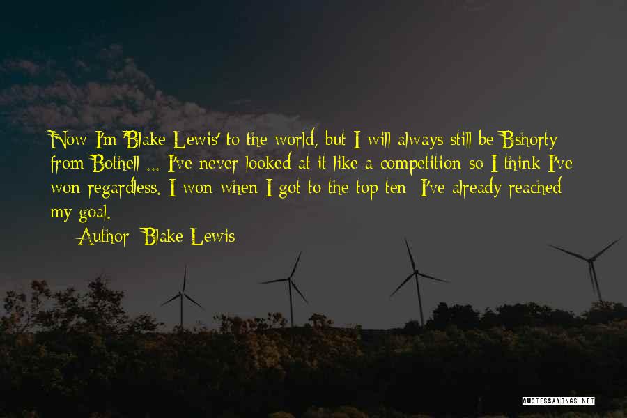 Reached The Top Quotes By Blake Lewis