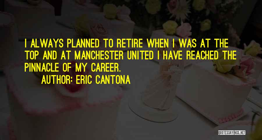 Reached The Top Quotes By Eric Cantona