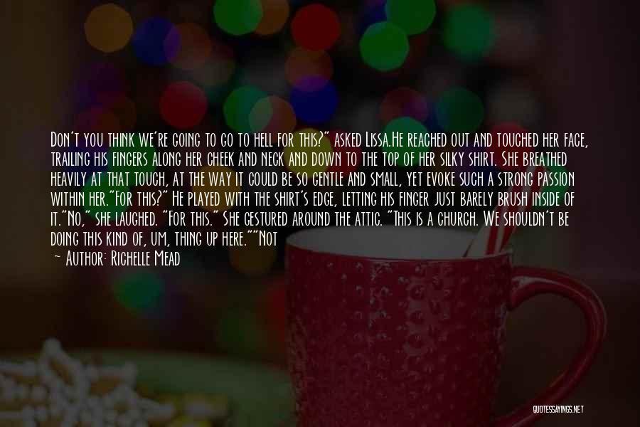 Reached The Top Quotes By Richelle Mead