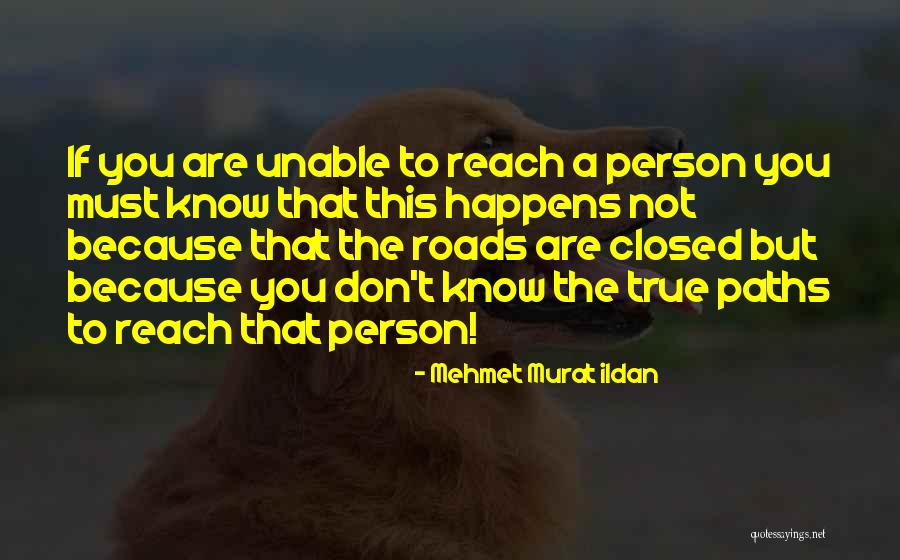 Reaching A Person Quotes By Mehmet Murat Ildan Reaching A Person Quotes By Mehmet Murat Ildan