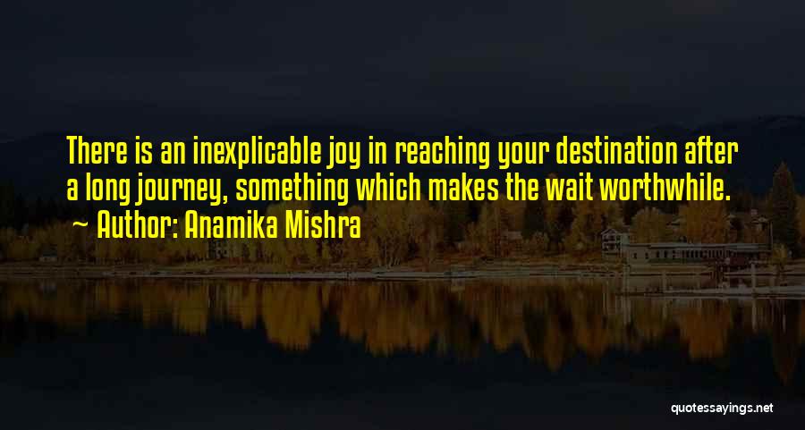 Reaching Destination Quotes By Anamika Mishra