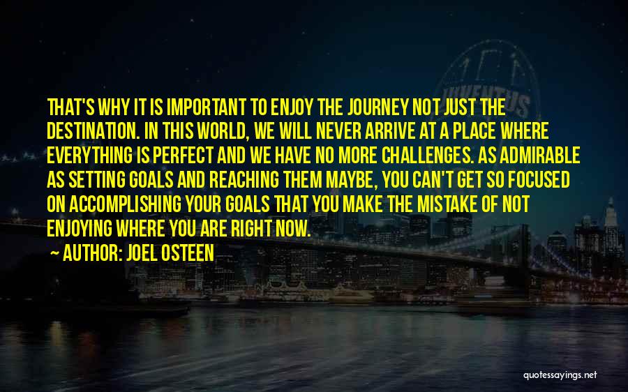 Reaching Destination Quotes By Joel Osteen