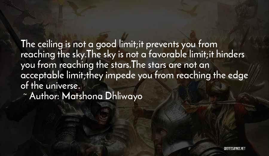 Reaching For The Sky Quotes By Matshona Dhliwayo