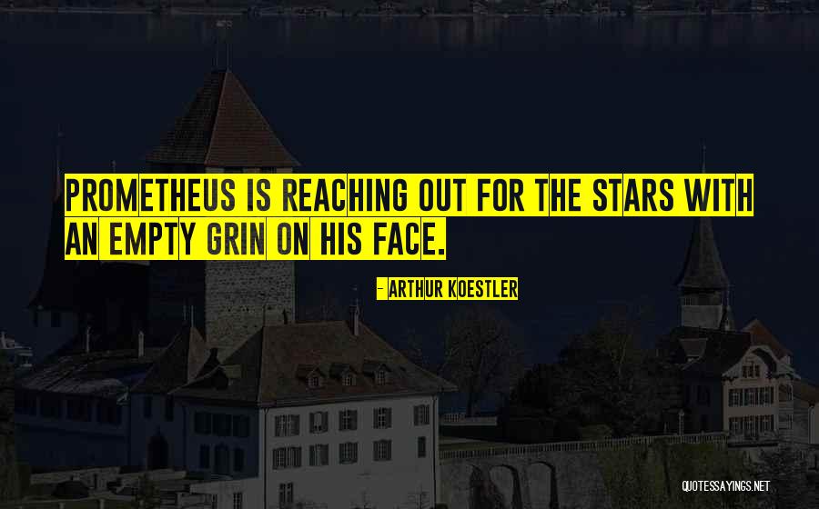 Reaching For The Stars Quotes By Arthur Koestler Reaching For The Stars Quotes By Arthur Koestler