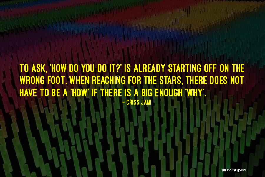 Reaching For The Stars Quotes By Criss Jami Reaching For The Stars Quotes By Criss Jami