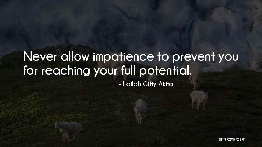 Reaching Full Potential Quotes By Lailah Gifty Akita Reaching Full Potential Quotes By Lailah Gifty Akita