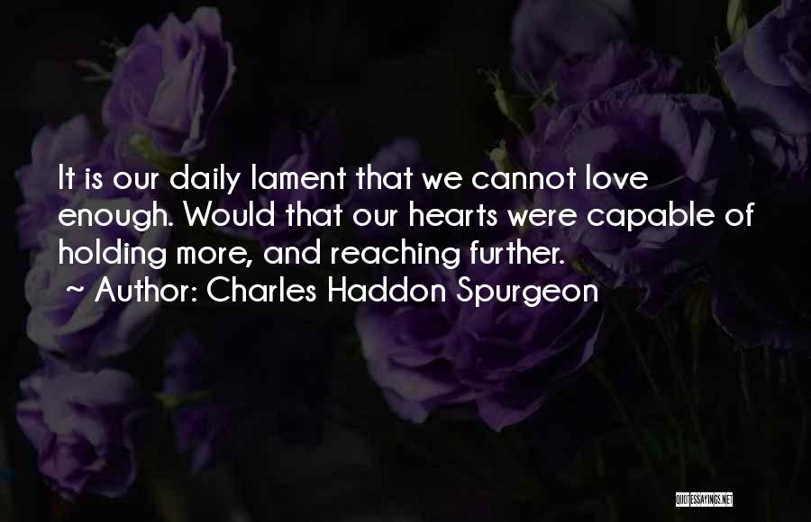 Reaching Further Quotes By Charles Haddon Spurgeon