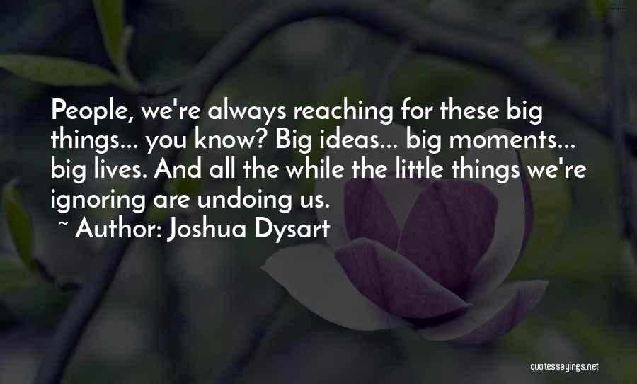 Reaching Goals In Life Quotes By Joshua Dysart