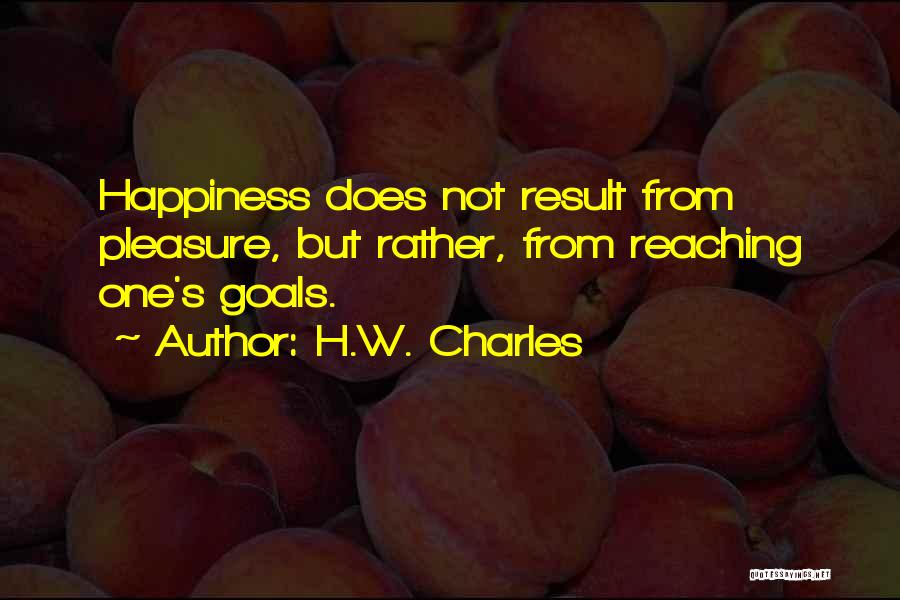 Reaching Goals Quotes By H.W. Charles