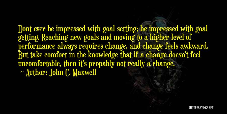 Reaching Goals Quotes By John C. Maxwell