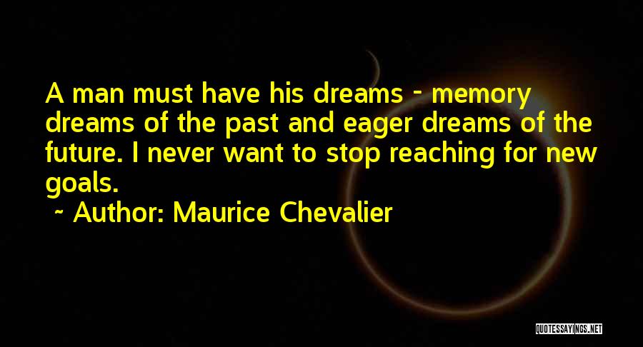 Reaching Goals Quotes By Maurice Chevalier