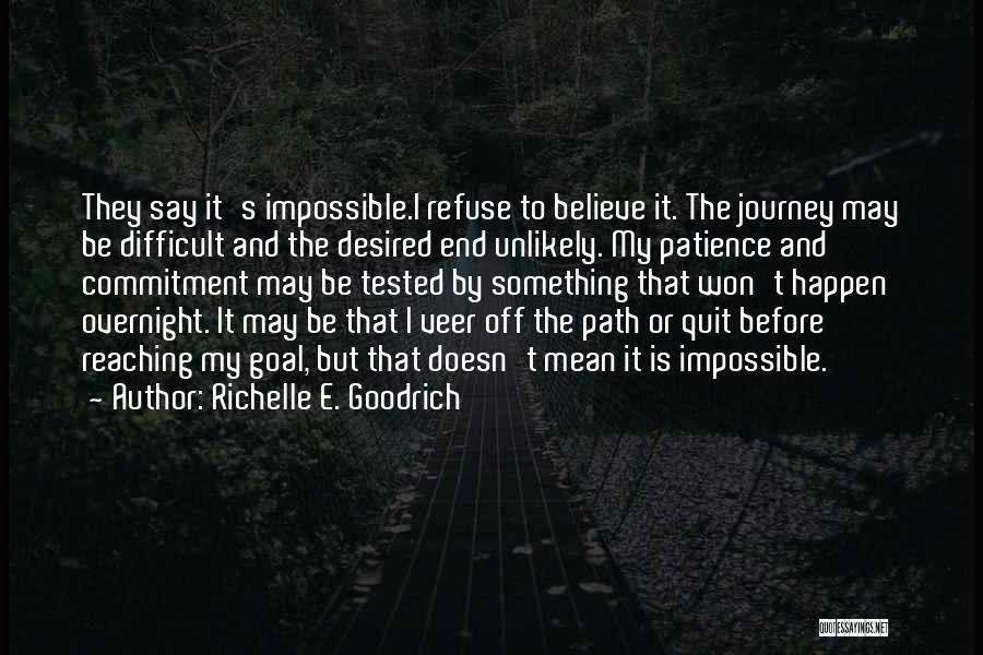 Reaching Goals Quotes By Richelle E. Goodrich