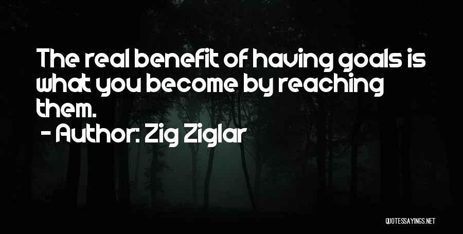 Reaching Goals Quotes By Zig Ziglar