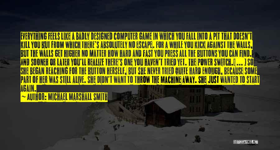 Reaching Higher Quotes By Michael Marshall Smith