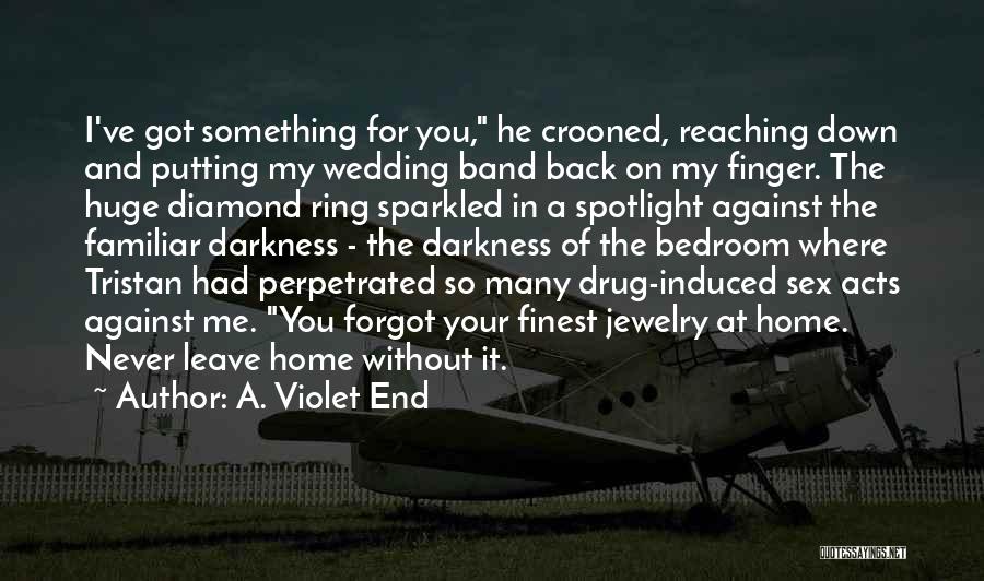 Reaching Home Quotes By A. Violet End