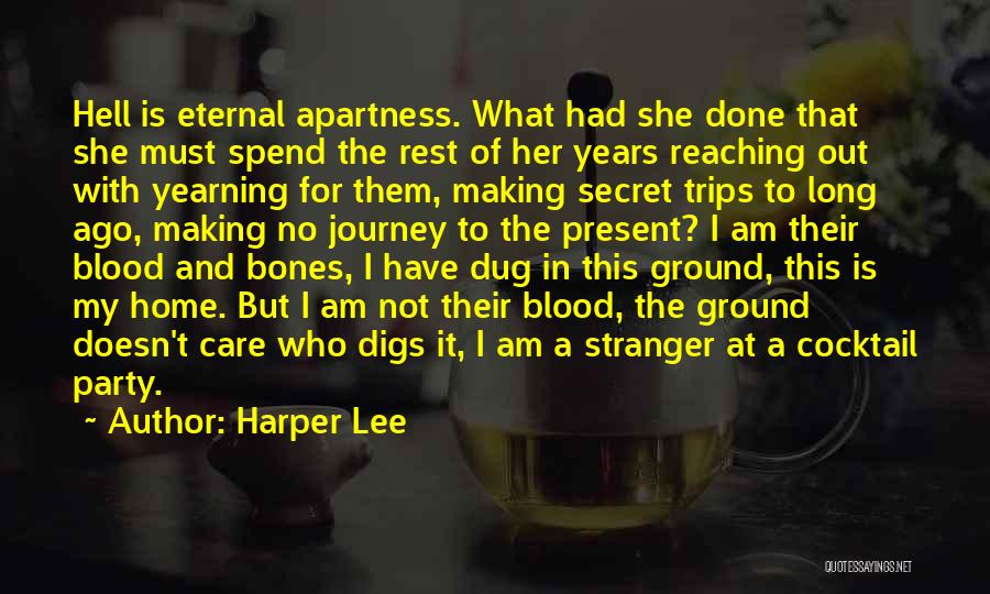 Reaching Home Quotes By Harper Lee