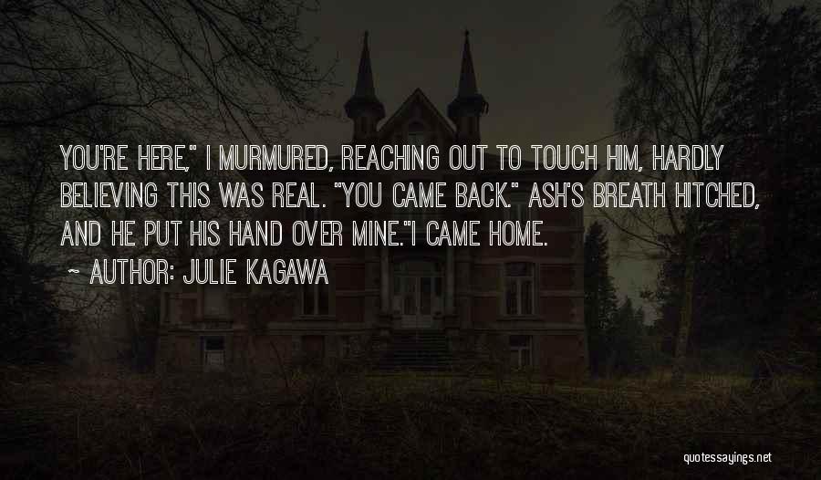 Reaching Home Quotes By Julie Kagawa