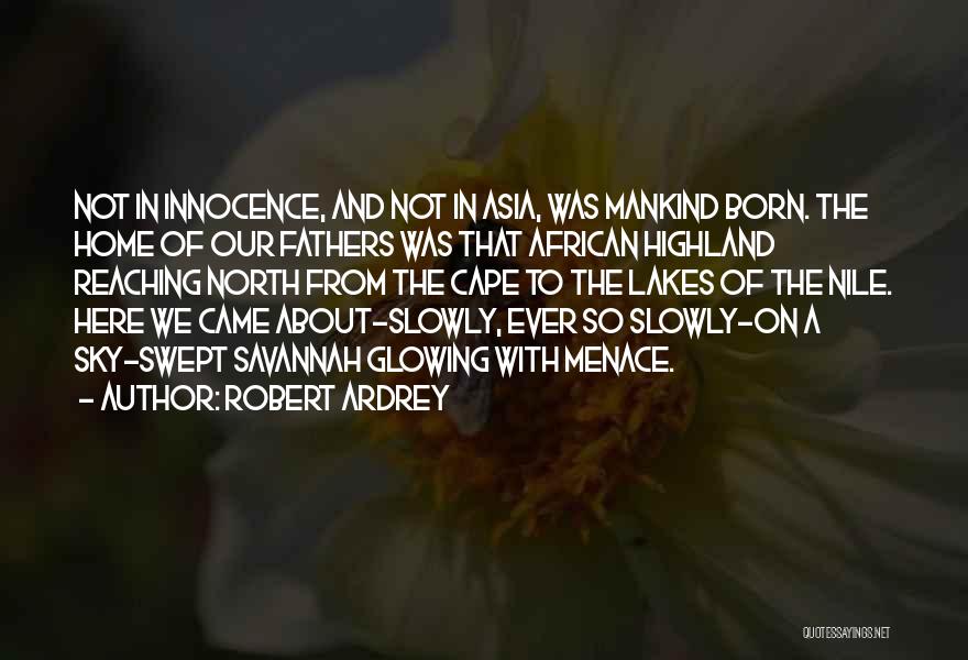 Reaching Home Quotes By Robert Ardrey