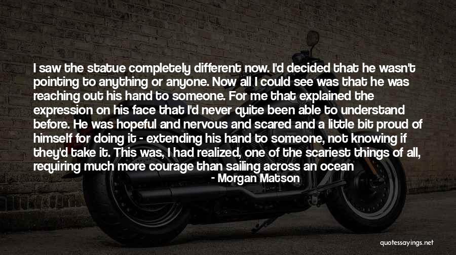Reaching Into The Unknown Quotes By Morgan Matson Reaching Into The Unknown Quotes By Morgan Matson