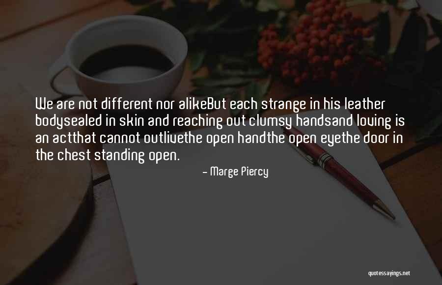 Reaching Out Quotes By Marge Piercy