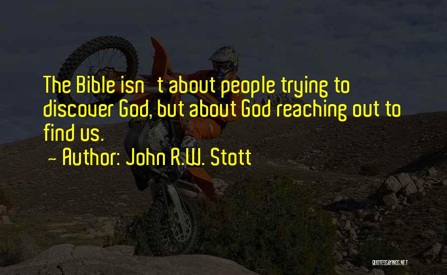 Reaching Out To God Quotes By John R.W. Stott