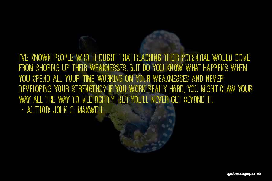 Reaching Potential Quotes By John C. Maxwell