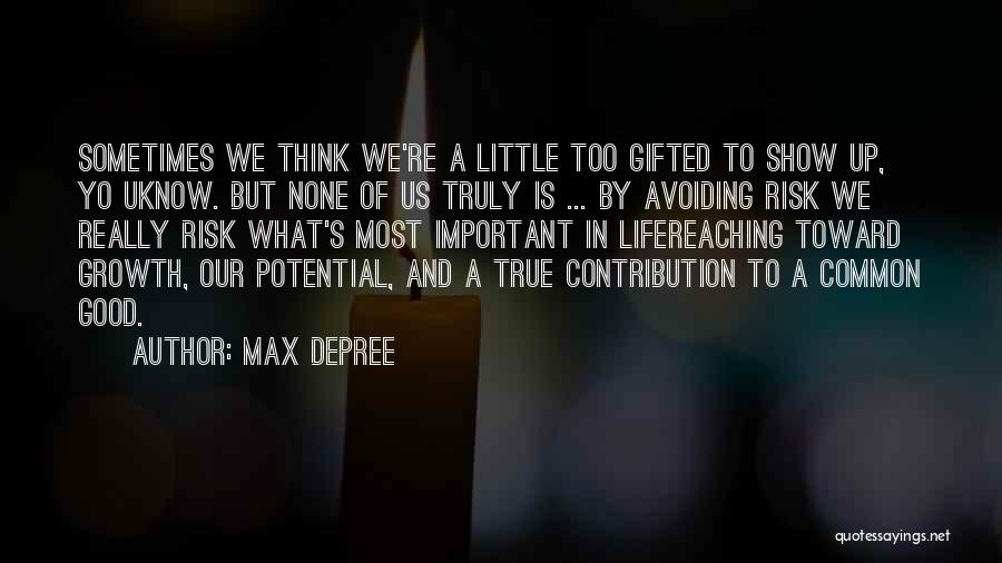 Reaching Potential Quotes By Max DePree