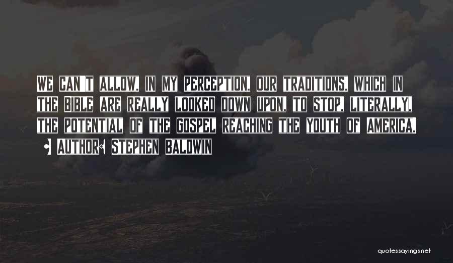 Reaching Potential Quotes By Stephen Baldwin