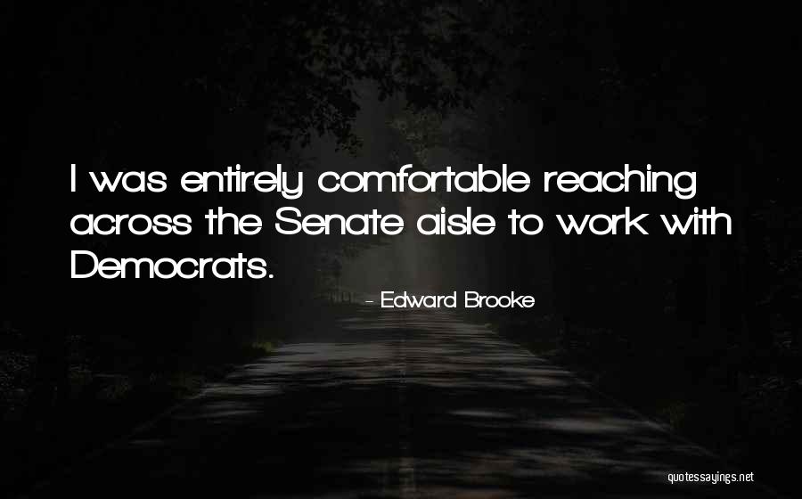Reaching Quotes By Edward Brooke Reaching Quotes By Edward Brooke