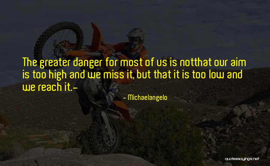 Reaching Quotes By Michaelangelo Reaching Quotes By Michaelangelo