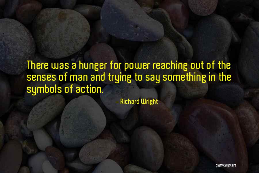 Reaching Quotes By Richard Wright Reaching Quotes By Richard Wright