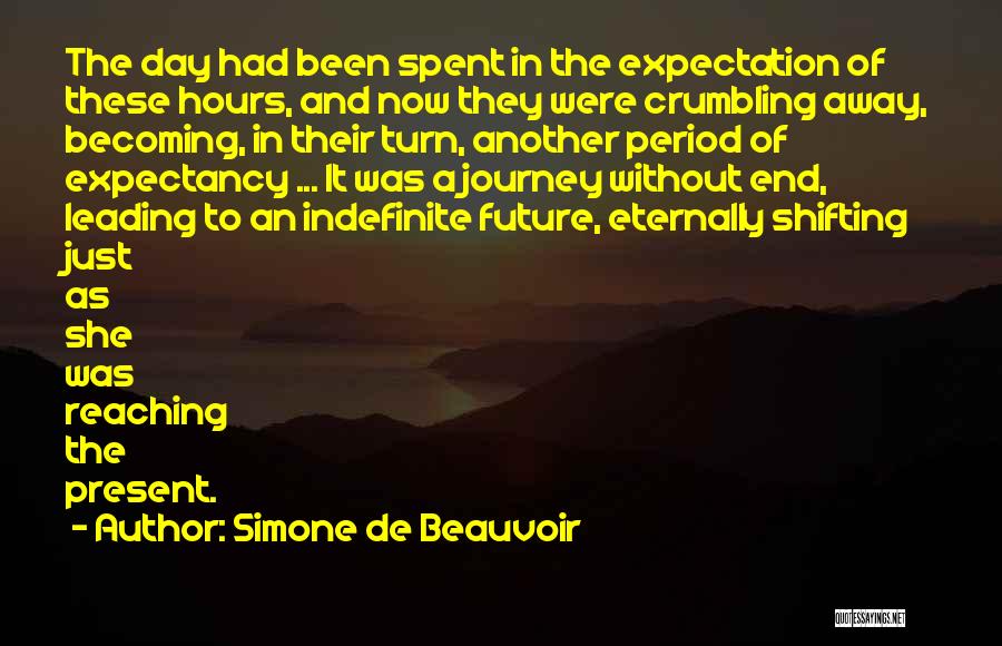 Reaching The End Of A Journey Quotes By Simone De Beauvoir