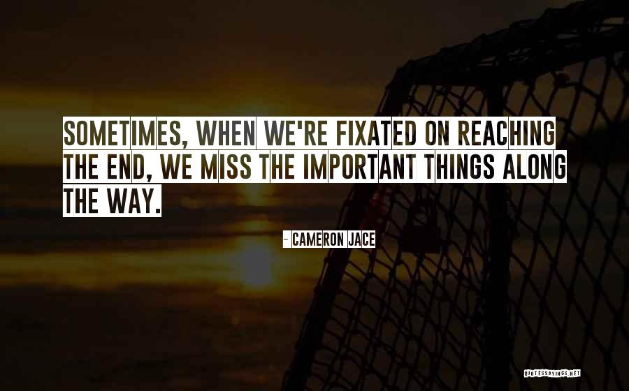 Reaching The End Quotes By Cameron Jace Reaching The End Quotes By Cameron Jace