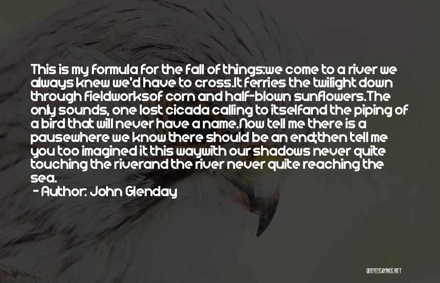 Reaching The End Quotes By John Glenday