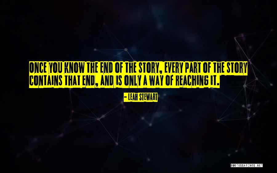 Reaching The End Quotes By Leah Stewart