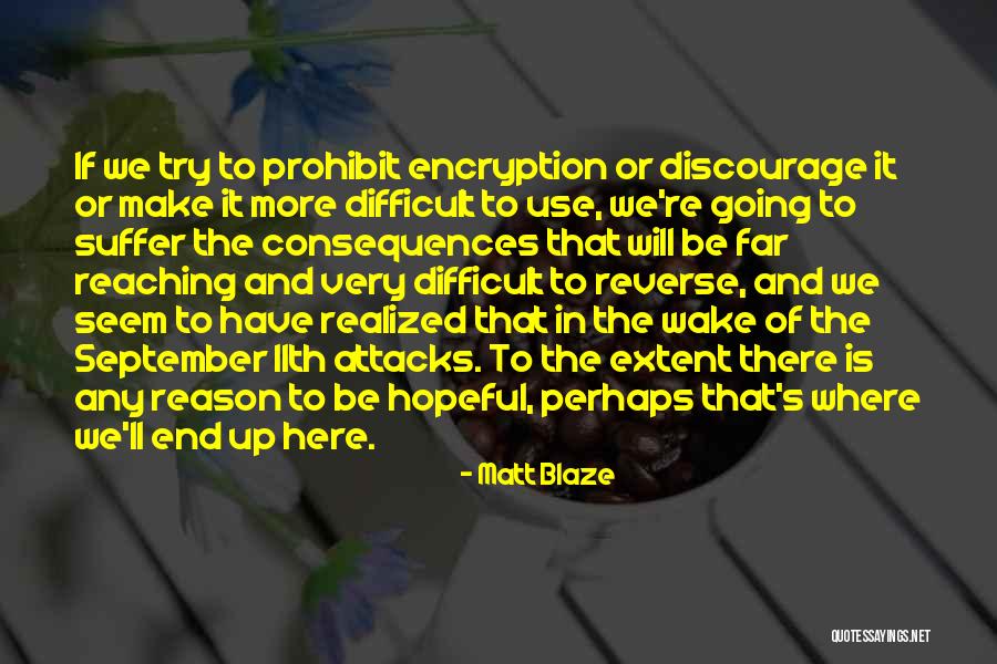 Reaching The End Quotes By Matt Blaze Reaching The End Quotes By Matt Blaze