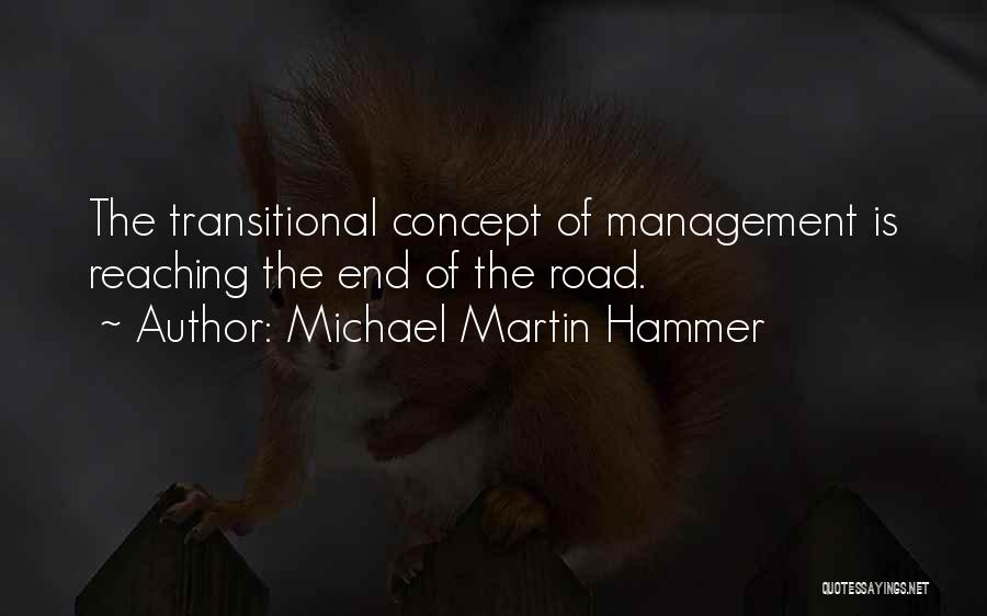 Reaching The End Quotes By Michael Martin Hammer