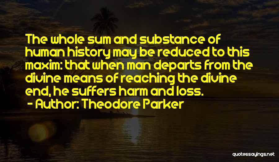 Reaching The End Quotes By Theodore Parker