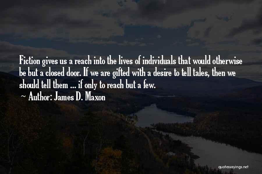 Reaching The Heart Quotes By James D. Maxon