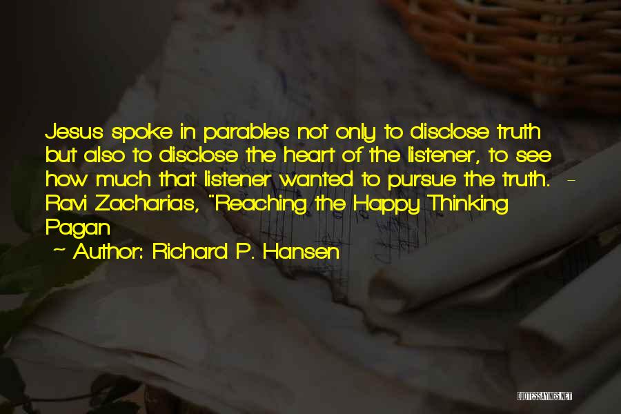 Reaching The Heart Quotes By Richard P. Hansen