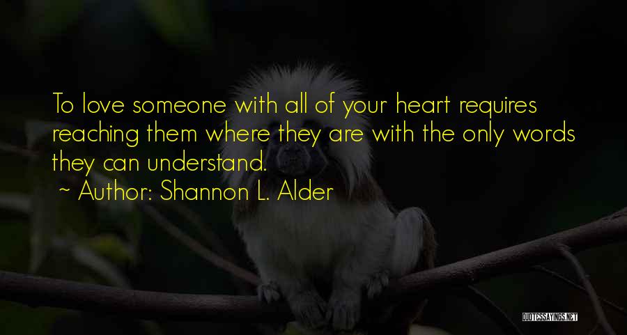 Reaching The Heart Quotes By Shannon L. Alder
