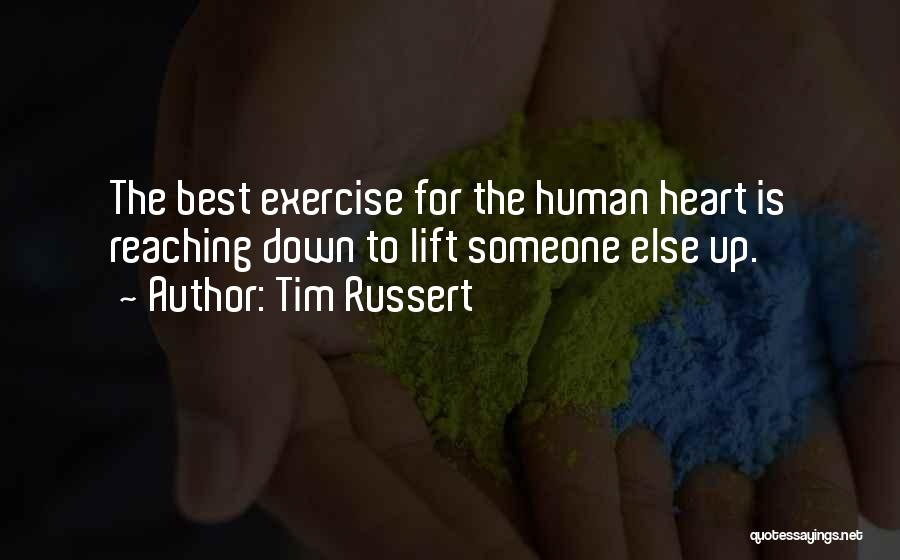 Reaching The Heart Quotes By Tim Russert