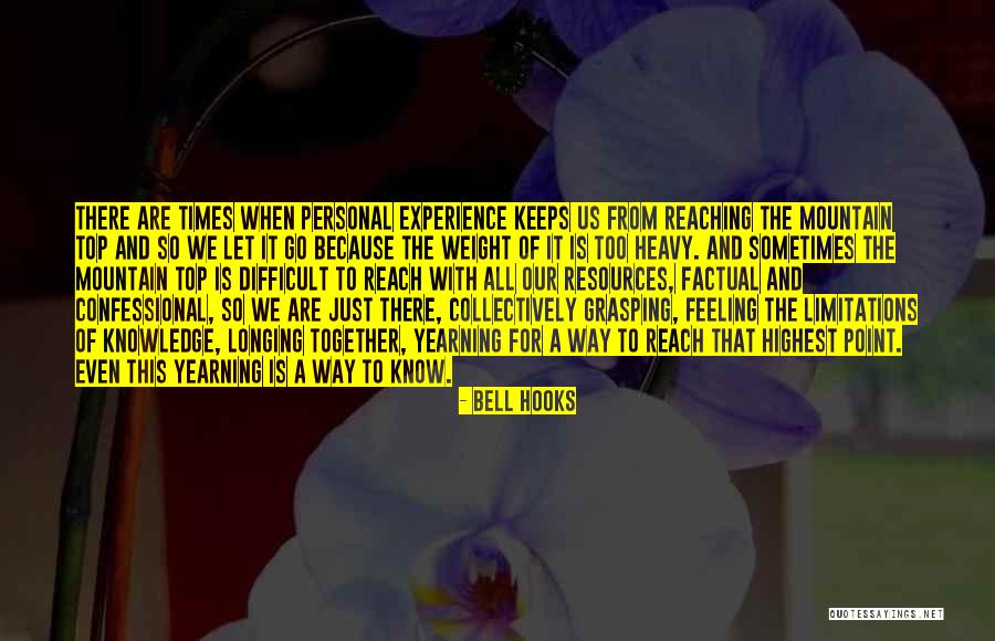 Reaching The Top Of A Mountain Quotes By Bell Hooks Reaching The Top Of A Mountain Quotes By Bell Hooks