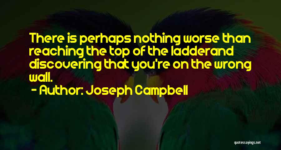 Reaching The Top Quotes By Joseph Campbell