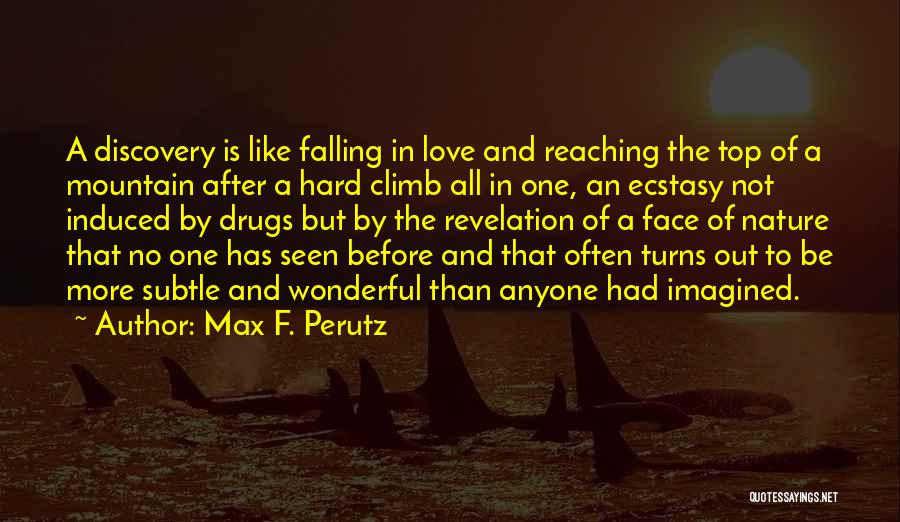 Reaching The Top Quotes By Max F. Perutz