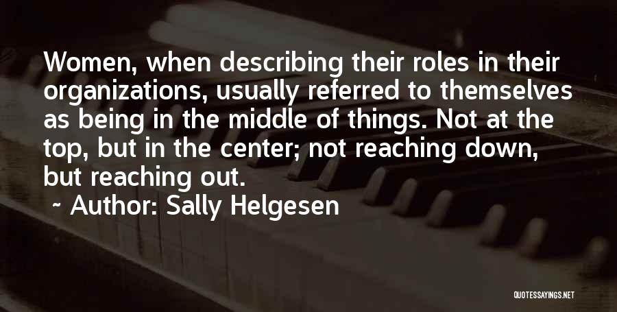 Reaching The Top Quotes By Sally Helgesen