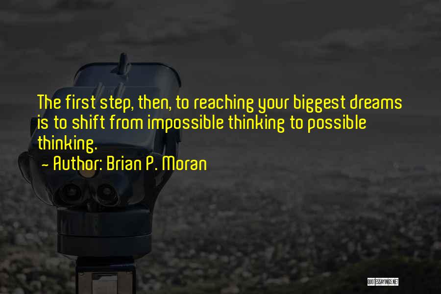 Reaching Your Dreams Quotes By Brian P. Moran