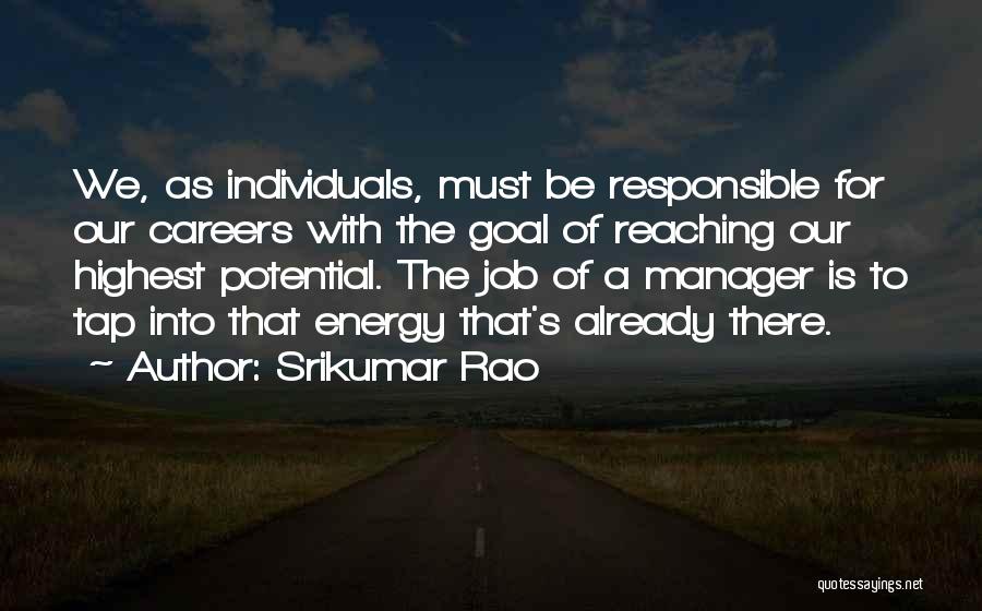 Reaching Your Highest Potential Quotes By Srikumar Rao